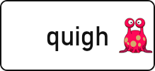 quigh