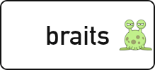 braits