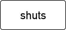 shuts